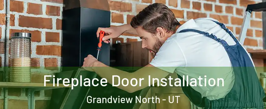 Fireplace Door Installation Grandview North - UT