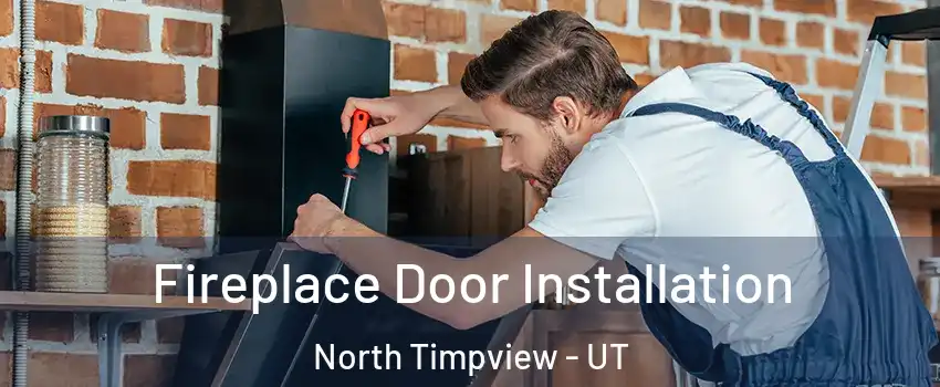 Fireplace Door Installation North Timpview - UT