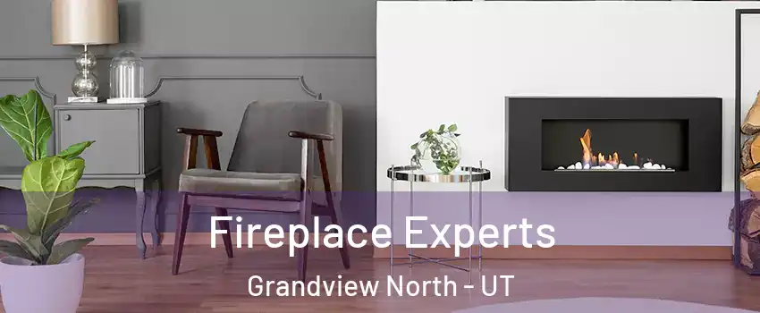 Fireplace Experts Grandview North - UT
