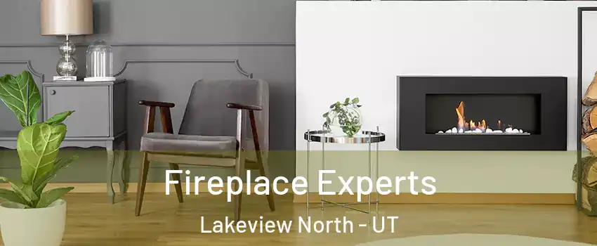 Fireplace Experts Lakeview North - UT