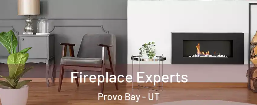 Fireplace Experts Provo Bay - UT
