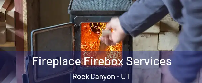 Fireplace Firebox Services Rock Canyon - UT
