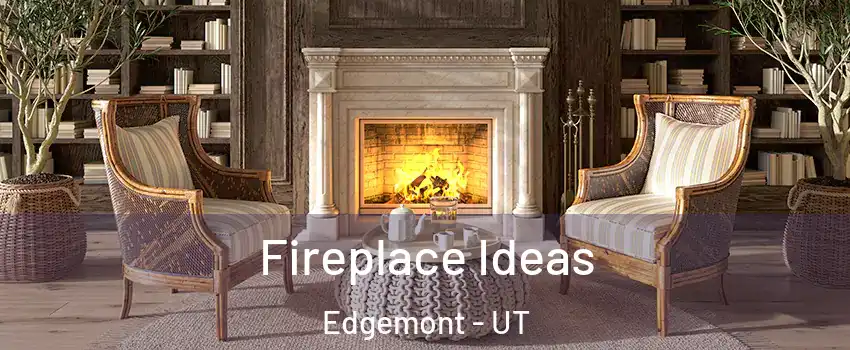 Fireplace Ideas Edgemont - UT
