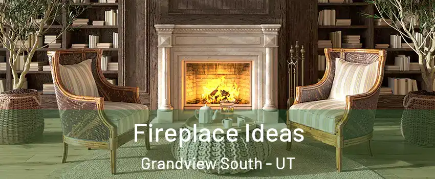 Fireplace Ideas Grandview South - UT