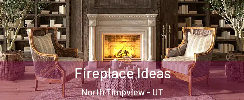 Fireplace Ideas North Timpview - UT