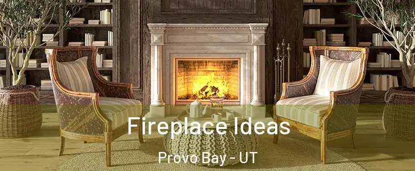 Fireplace Ideas Provo Bay - UT