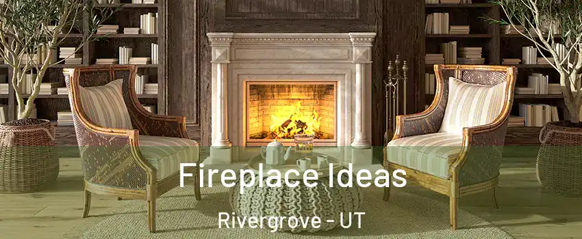 Fireplace Ideas Rivergrove - UT