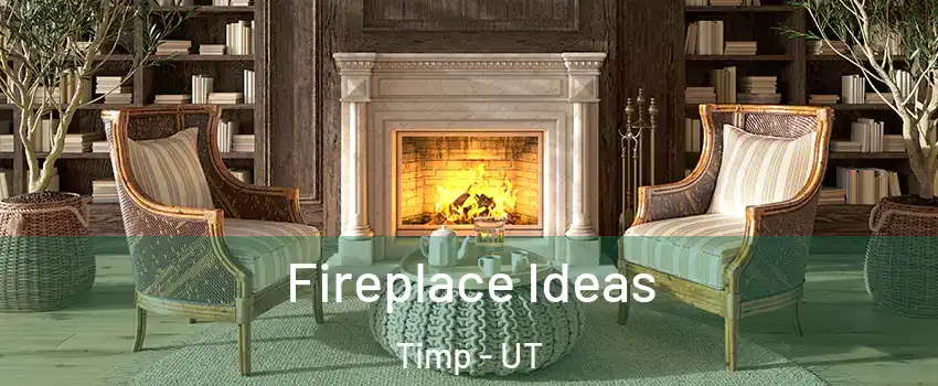 Fireplace Ideas Timp - UT
