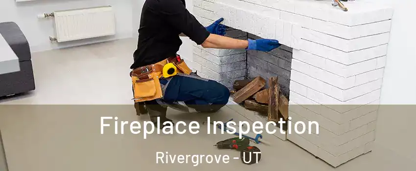 Fireplace Inspection Rivergrove - UT