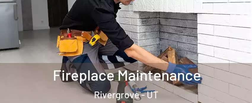 Fireplace Maintenance Rivergrove - UT