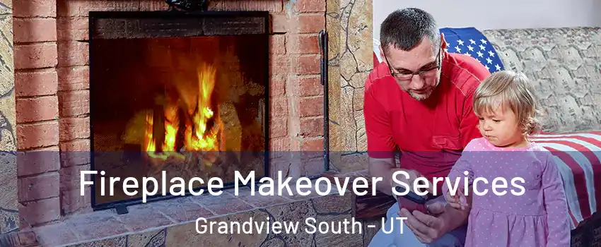 Fireplace Makeover Services Grandview South - UT