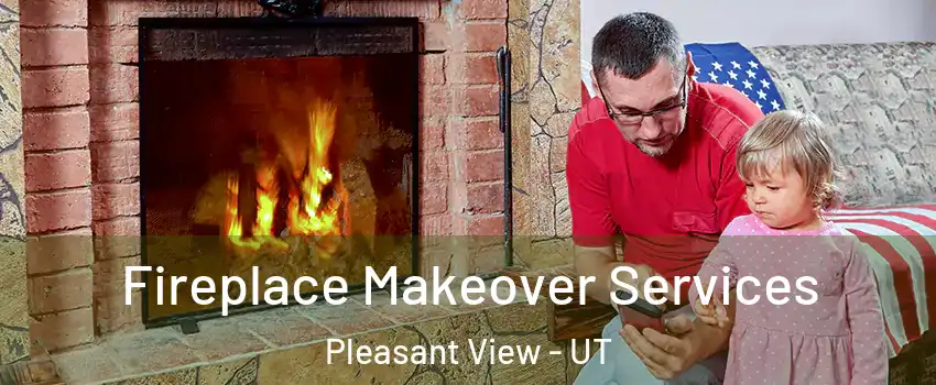 Fireplace Makeover Services Pleasant View - UT
