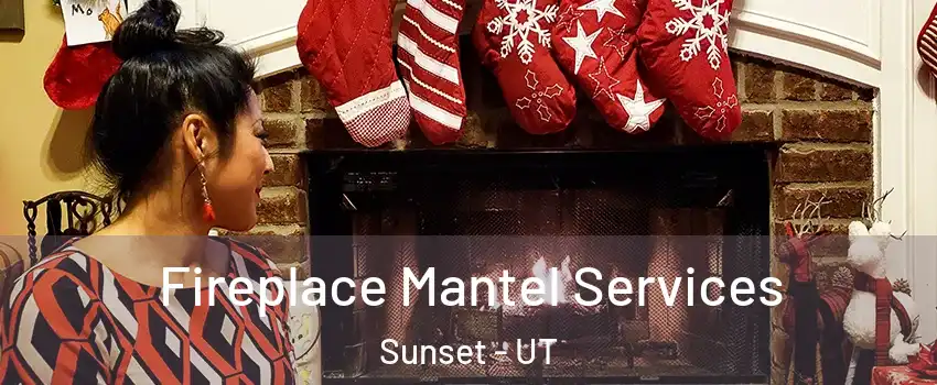 Fireplace Mantel Services Sunset - UT
