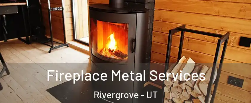 Fireplace Metal Services Rivergrove - UT