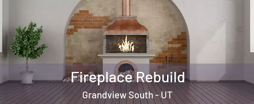 Fireplace Rebuild Grandview South - UT