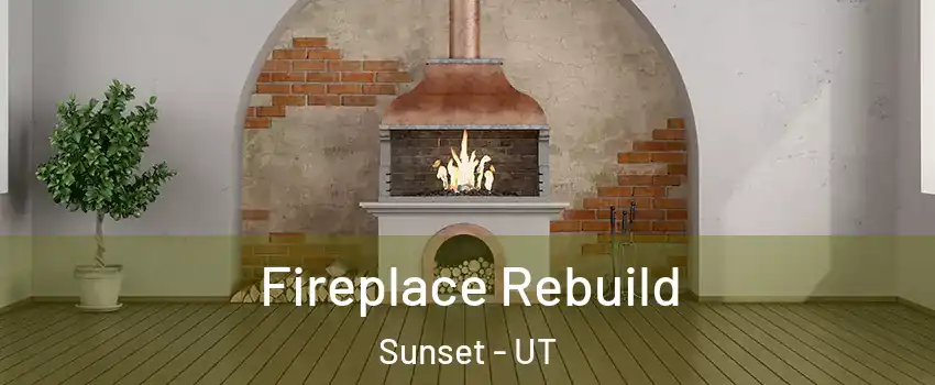 Fireplace Rebuild Sunset - UT