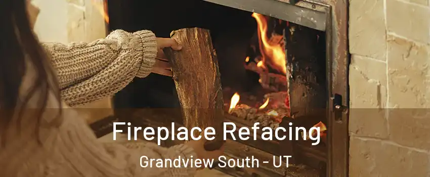 Fireplace Refacing Grandview South - UT