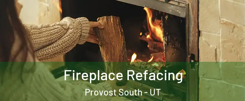 Fireplace Refacing Provost South - UT