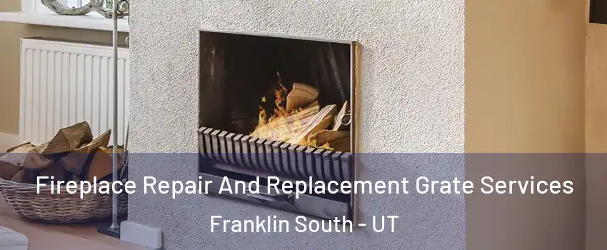 Fireplace Repair And Replacement Grate Services Franklin South - UT