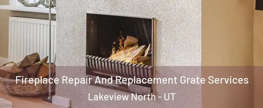 Fireplace Repair And Replacement Grate Services Lakeview North - UT