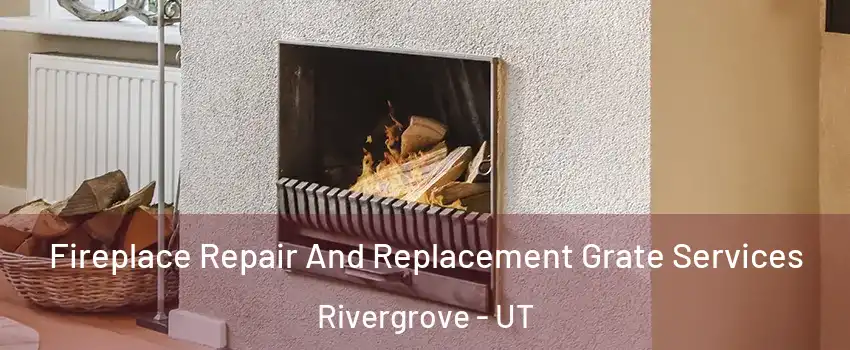 Fireplace Repair And Replacement Grate Services Rivergrove - UT