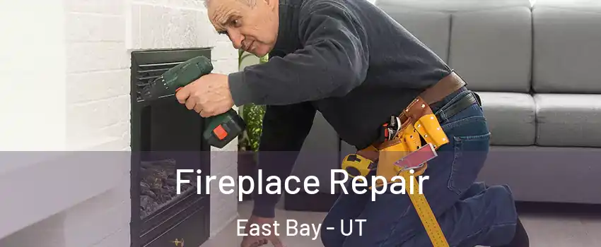 Fireplace Repair East Bay - UT