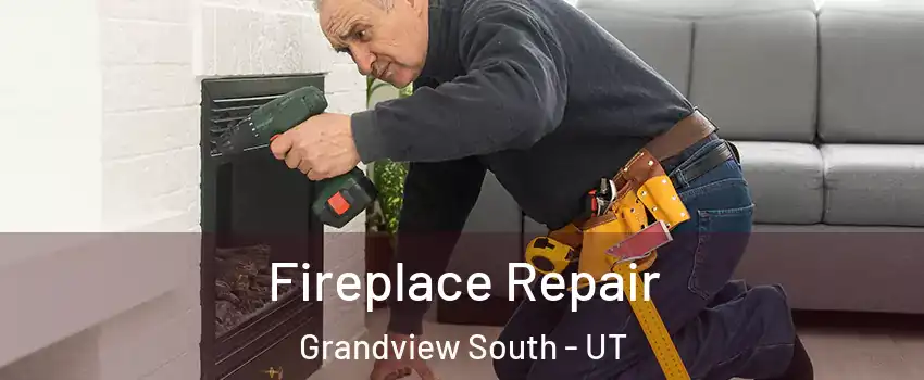 Fireplace Repair Grandview South - UT