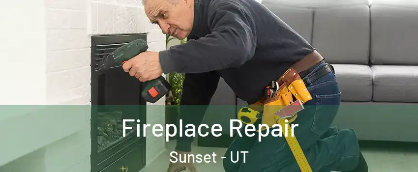Fireplace Repair Sunset - UT