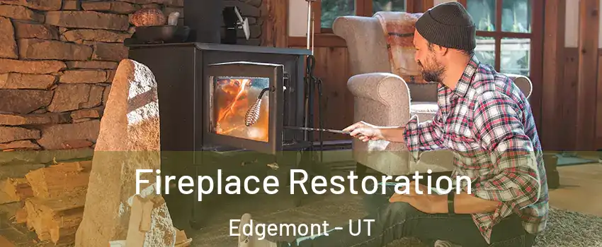 Fireplace Restoration Edgemont - UT
