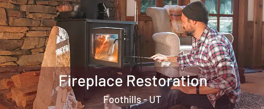 Fireplace Restoration Foothills - UT