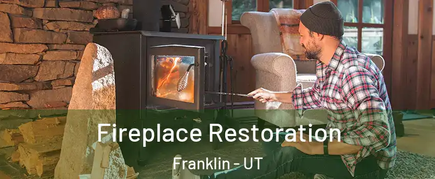 Fireplace Restoration Franklin - UT
