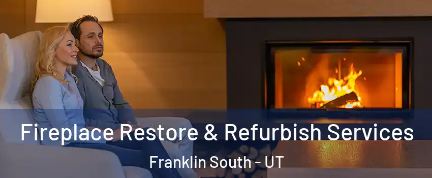 Fireplace Restore & Refurbish Services Franklin South - UT