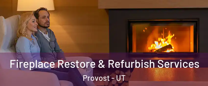 Fireplace Restore & Refurbish Services Provost - UT