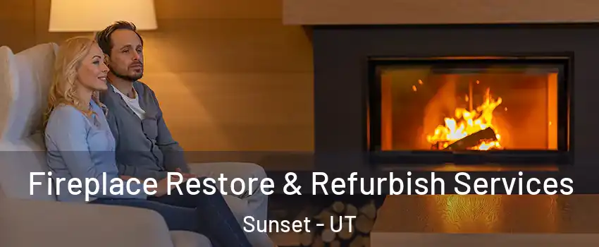 Fireplace Restore & Refurbish Services Sunset - UT
