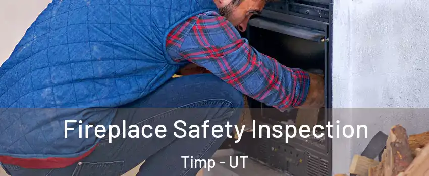 Fireplace Safety Inspection Timp - UT