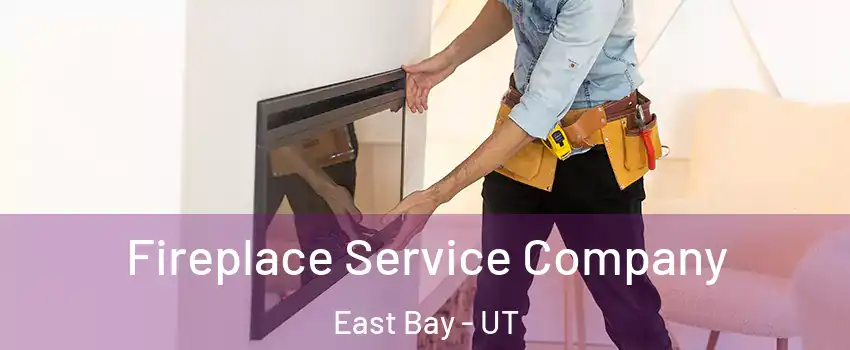 Fireplace Service Company East Bay - UT