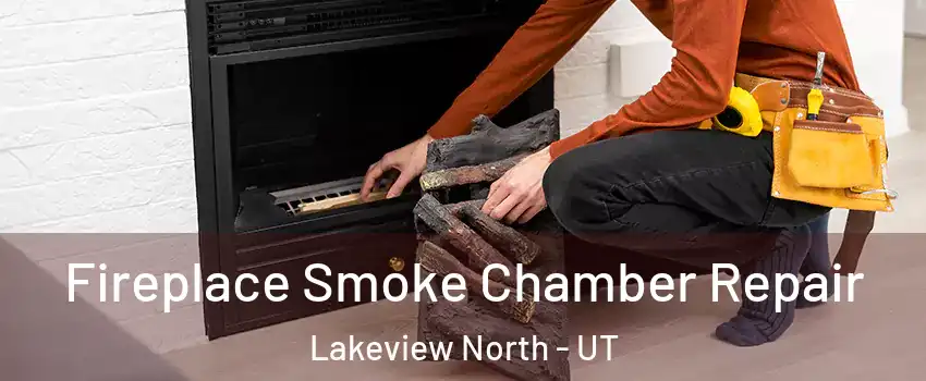 Fireplace Smoke Chamber Repair Lakeview North - UT