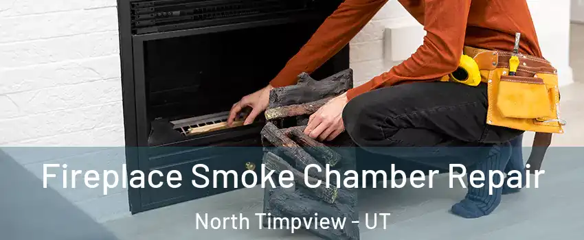 Fireplace Smoke Chamber Repair North Timpview - UT