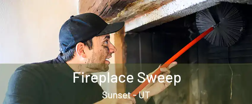 Fireplace Sweep Sunset - UT