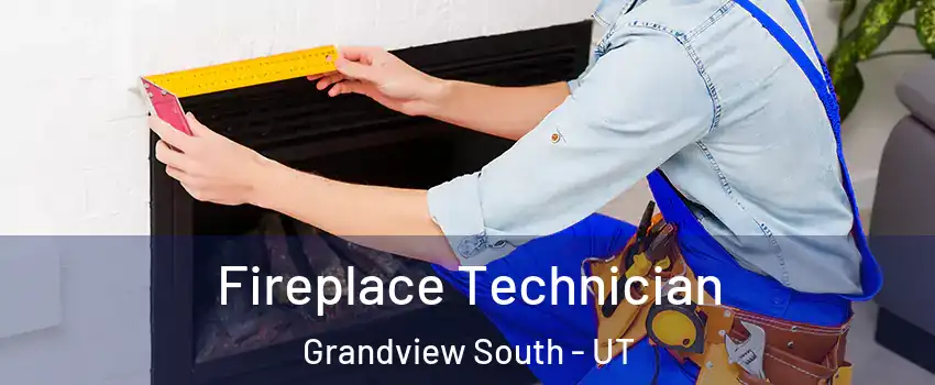 Fireplace Technician Grandview South - UT