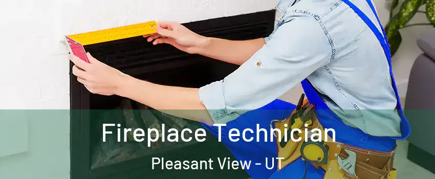 Fireplace Technician Pleasant View - UT