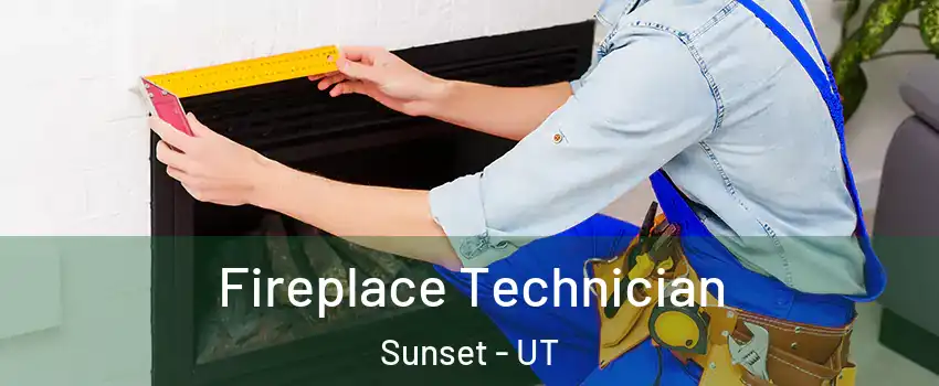 Fireplace Technician Sunset - UT