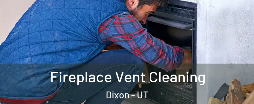 Fireplace Vent Cleaning Dixon - UT