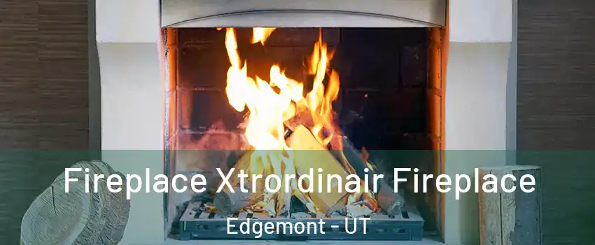 Fireplace Xtrordinair Fireplace Edgemont - UT