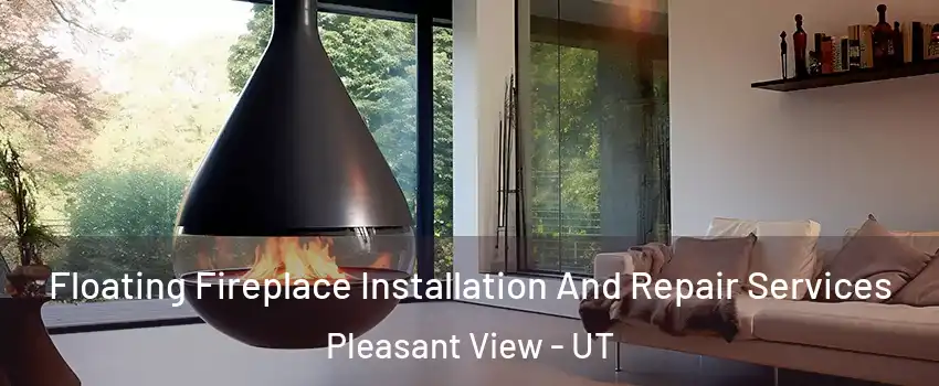Floating Fireplace Installation And Repair Services Pleasant View - UT