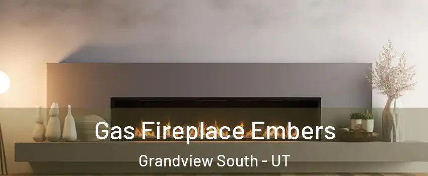 Gas Fireplace Embers Grandview South - UT