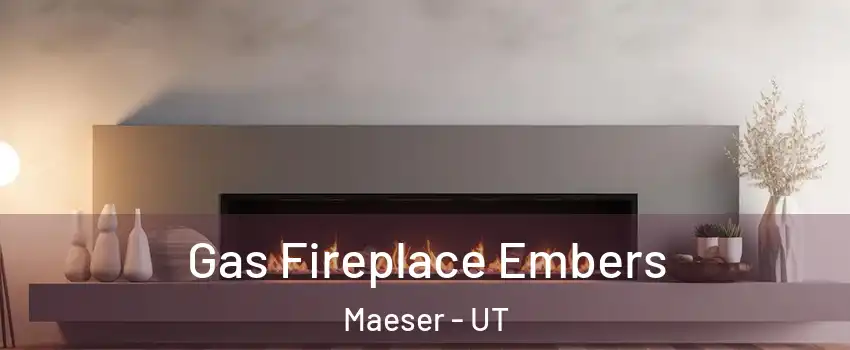 Gas Fireplace Embers Maeser - UT