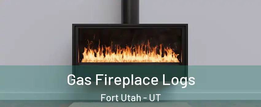 Gas Fireplace Logs Fort Utah - UT
