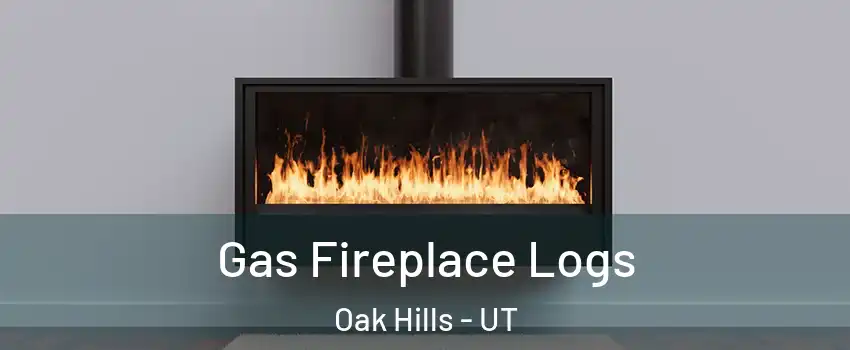 Gas Fireplace Logs Oak Hills - UT