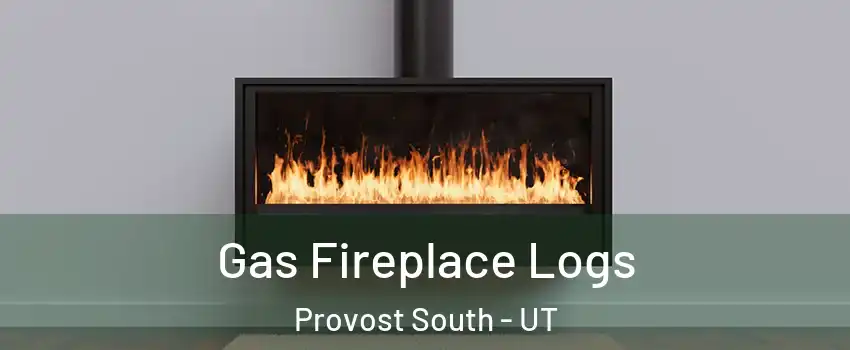 Gas Fireplace Logs Provost South - UT